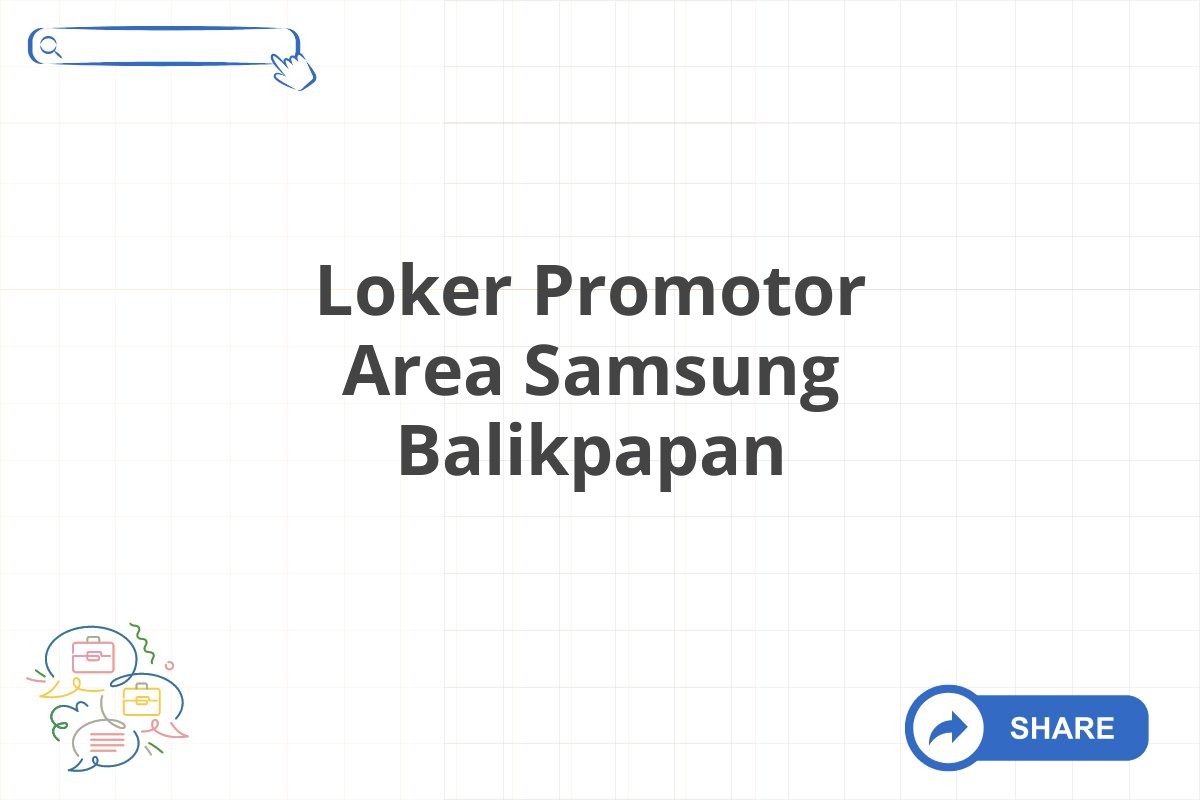 Loker Promotor Area Samsung Balikpapan