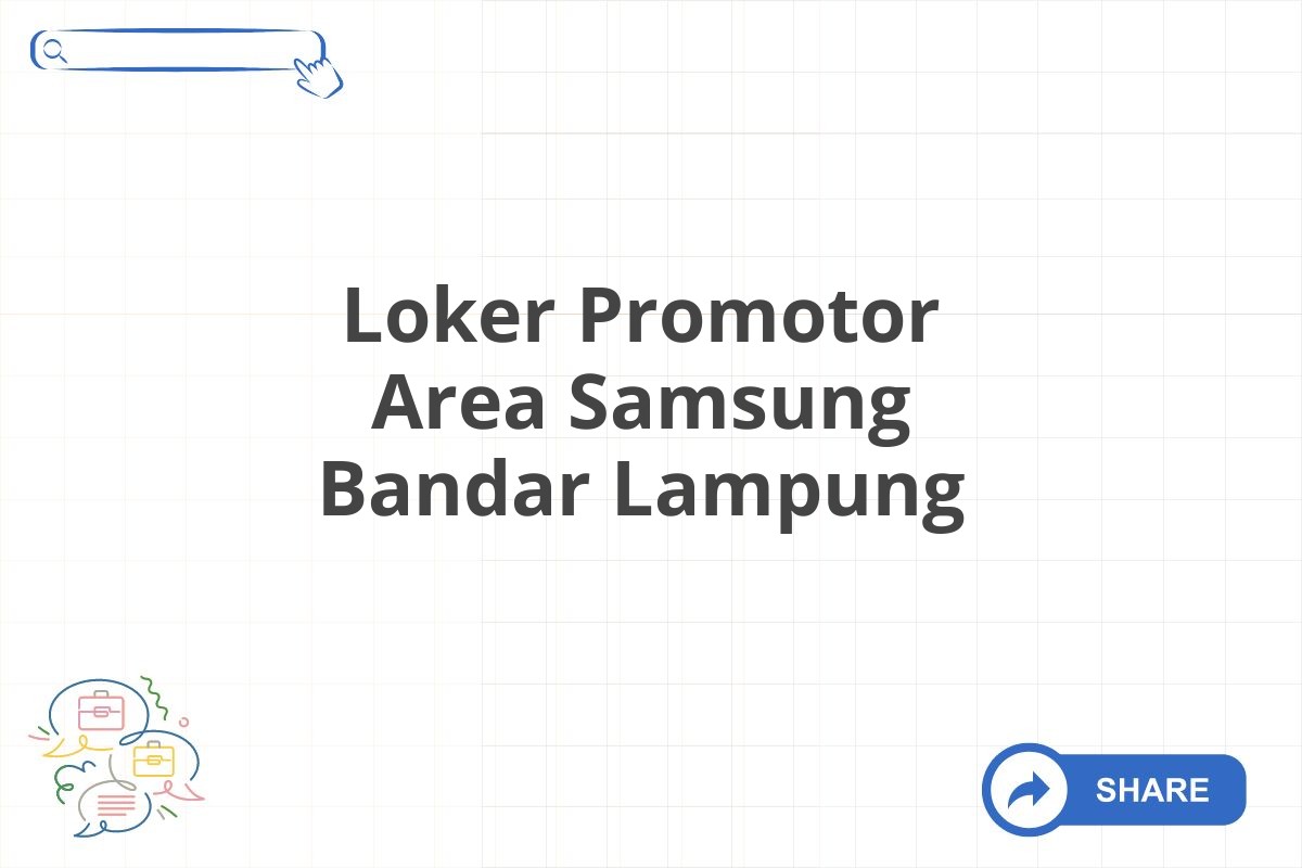 Loker Promotor Area Samsung Bandar Lampung