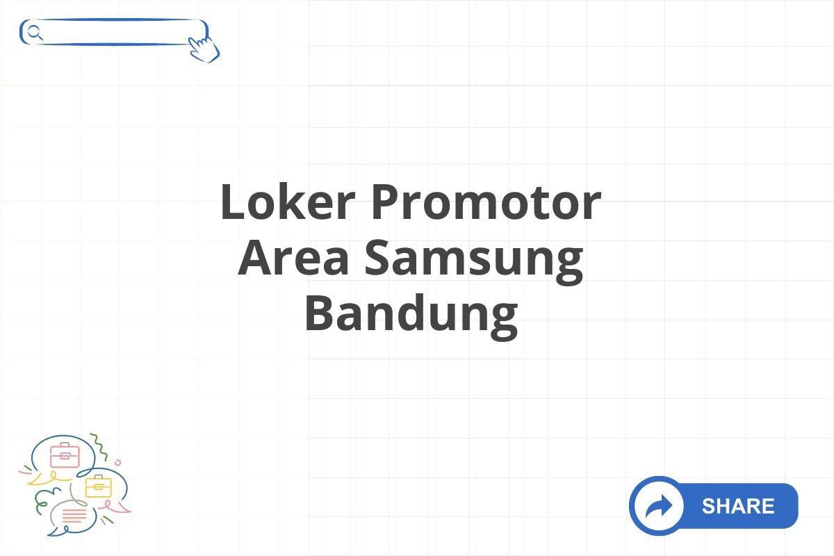 Loker Promotor Area Samsung Bandung