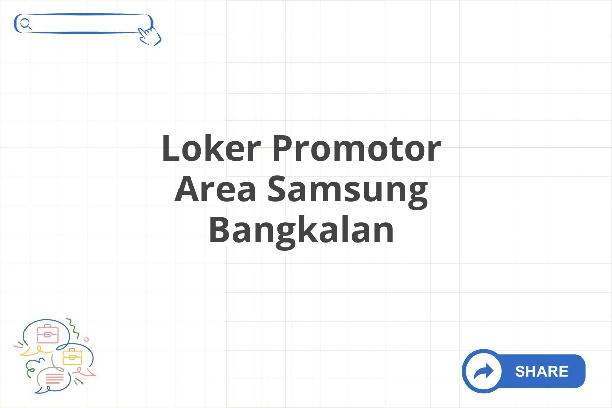 Loker Promotor Area Samsung Bangkalan