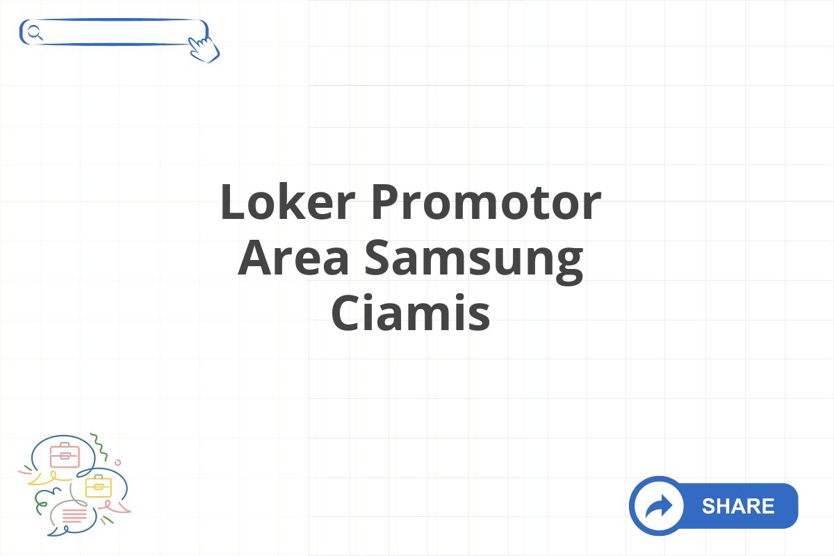 Loker Promotor Area Samsung Ciamis