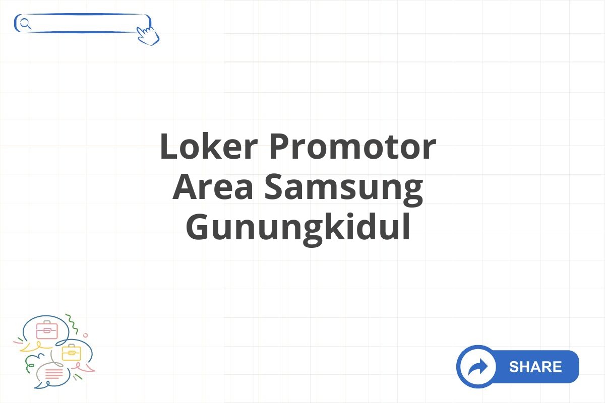 Loker Promotor Area Samsung Gunungkidul