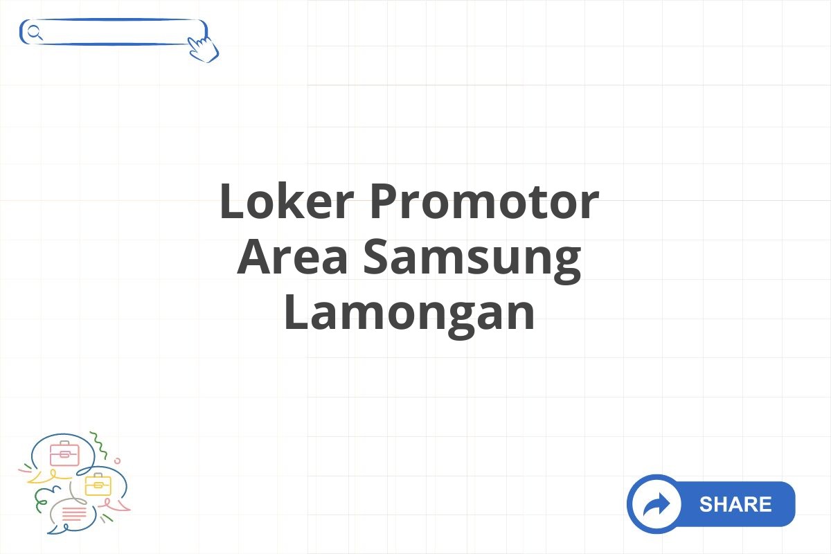 Loker Promotor Area Samsung Lamongan