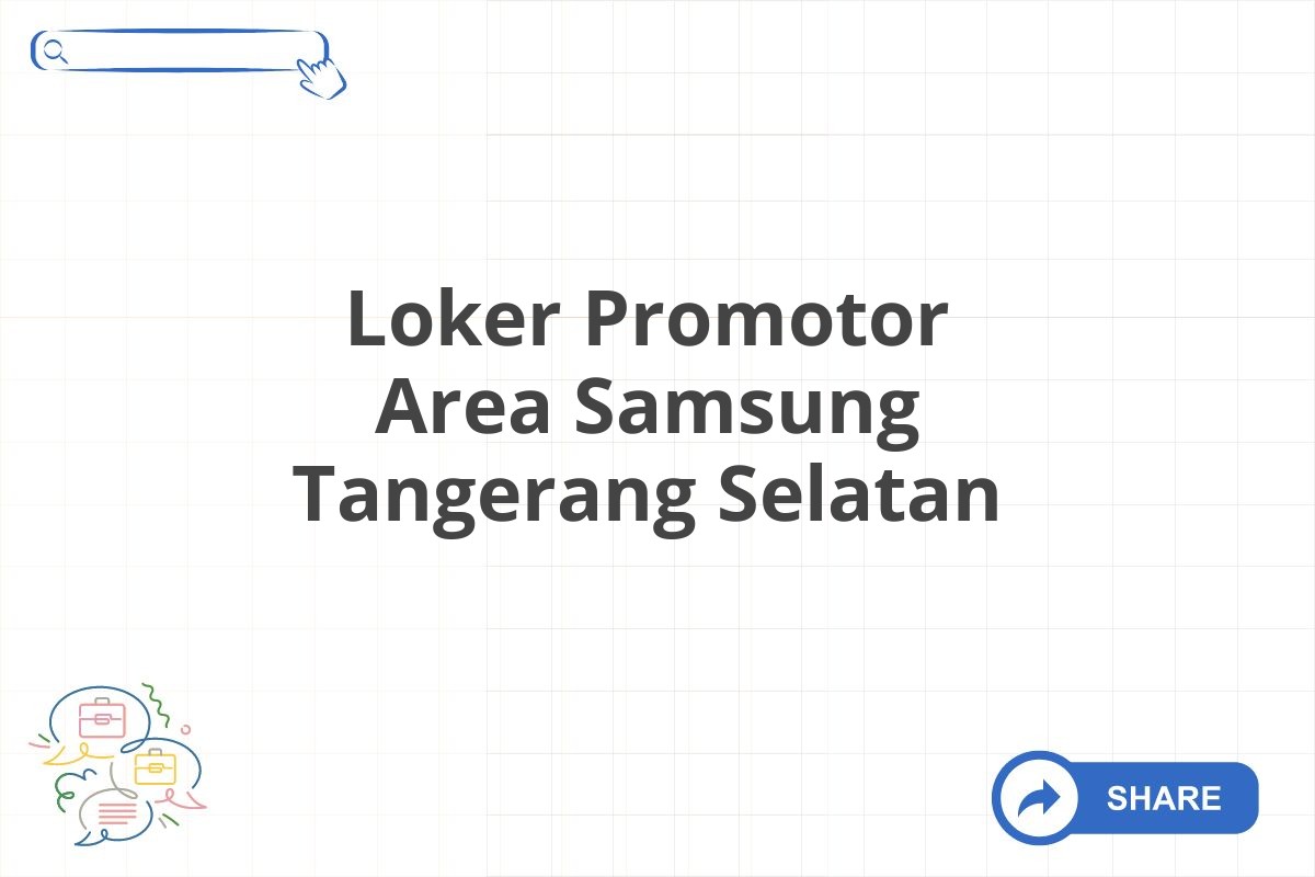 Loker Promotor Area Samsung Tangerang Selatan