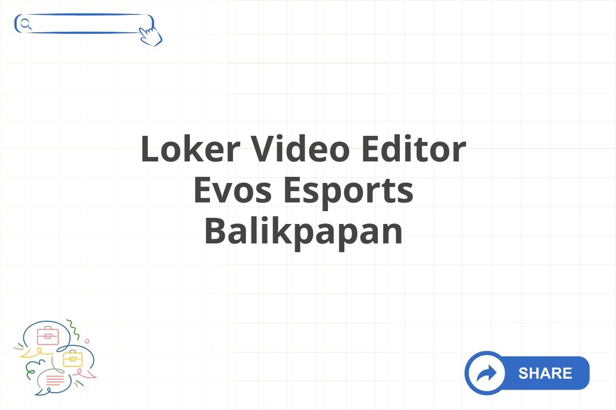 Loker Video Editor Evos Esports Balikpapan