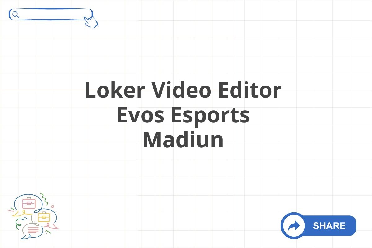 Loker Video Editor Evos Esports Madiun