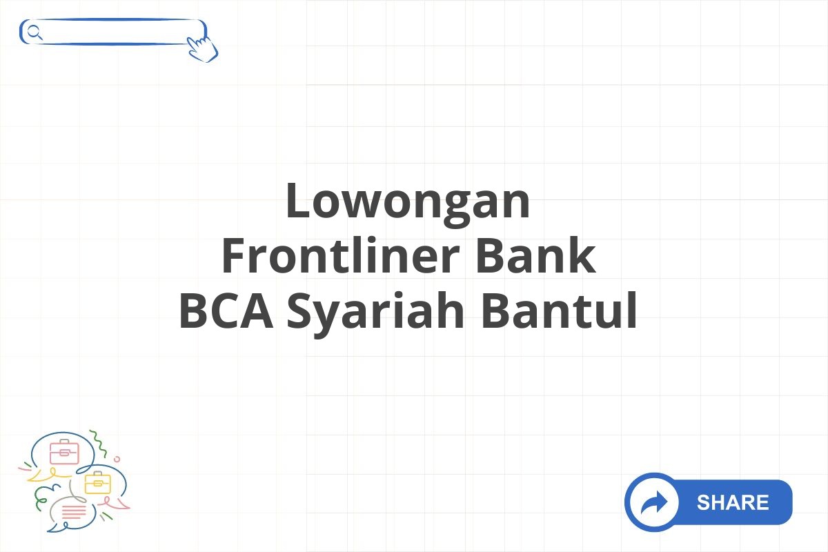 Lowongan Frontliner Bank BCA Syariah Bantul