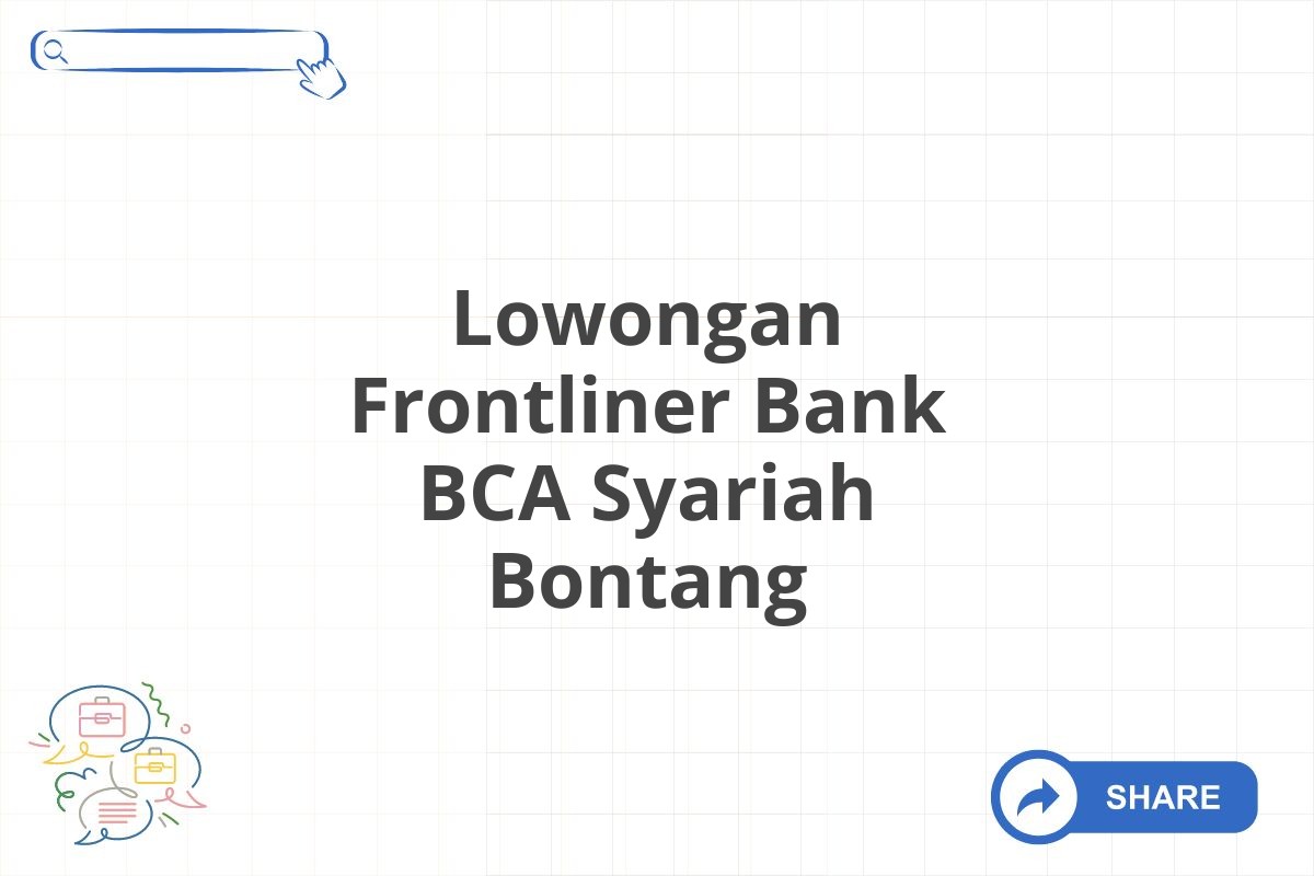 Lowongan Frontliner Bank BCA Syariah Bontang