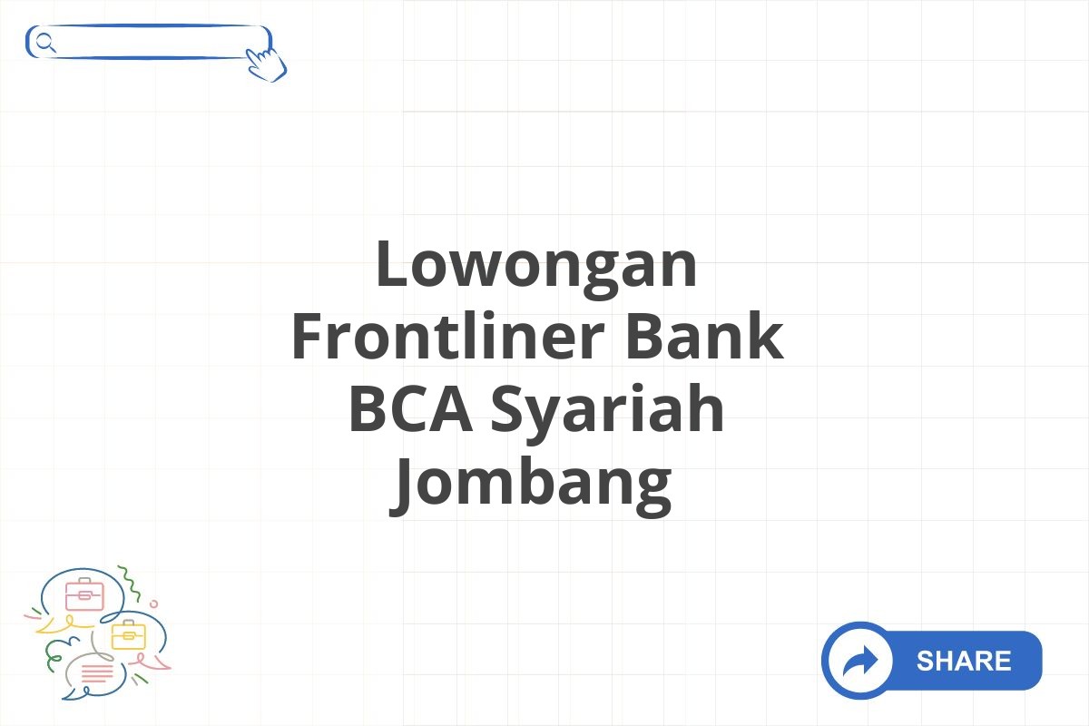 Lowongan Frontliner Bank BCA Syariah Jombang