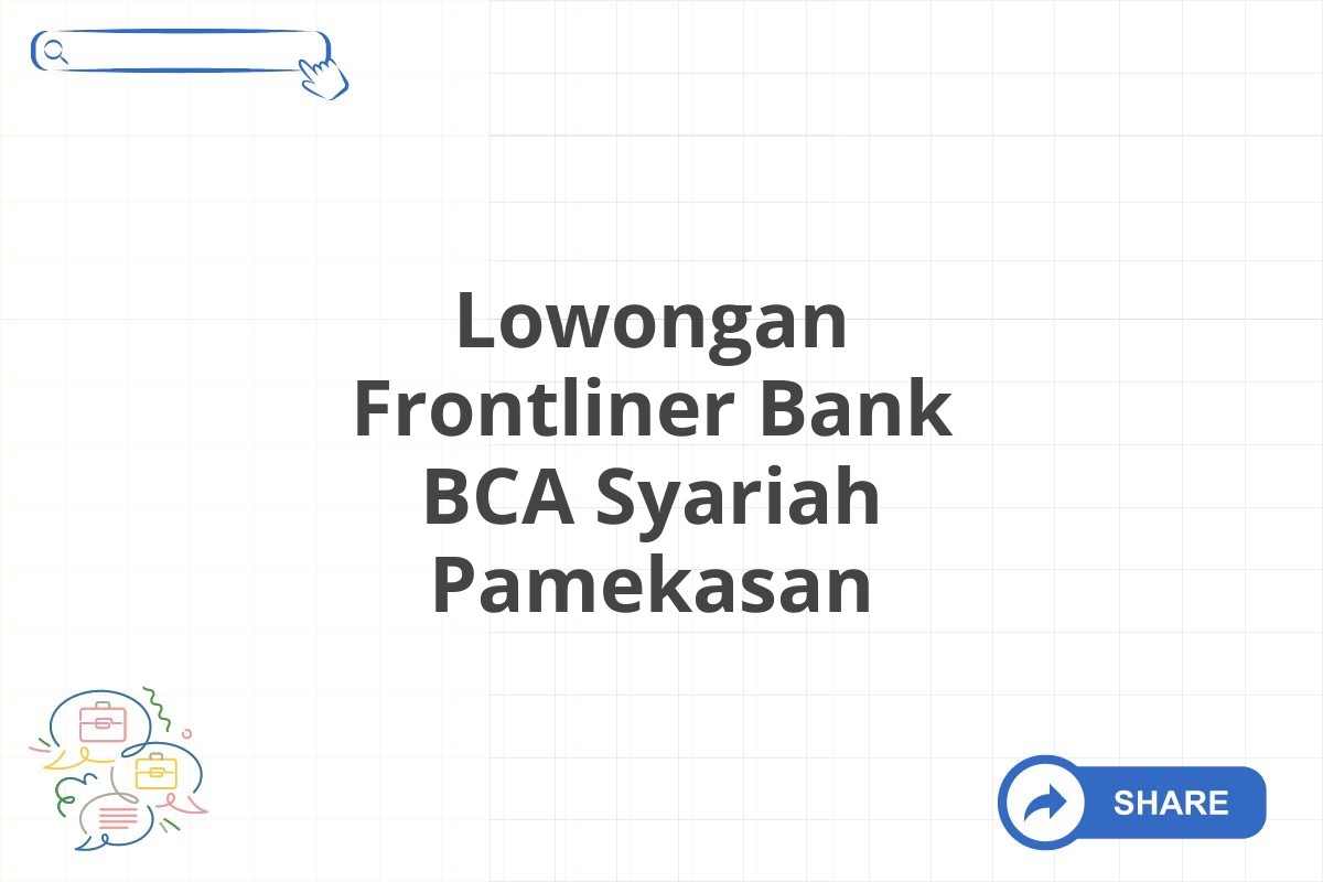 Lowongan Frontliner Bank BCA Syariah Pamekasan