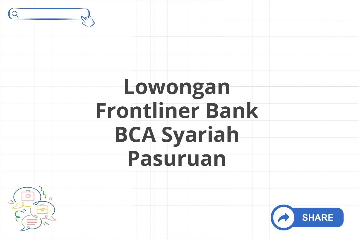 Lowongan Frontliner Bank BCA Syariah Pasuruan