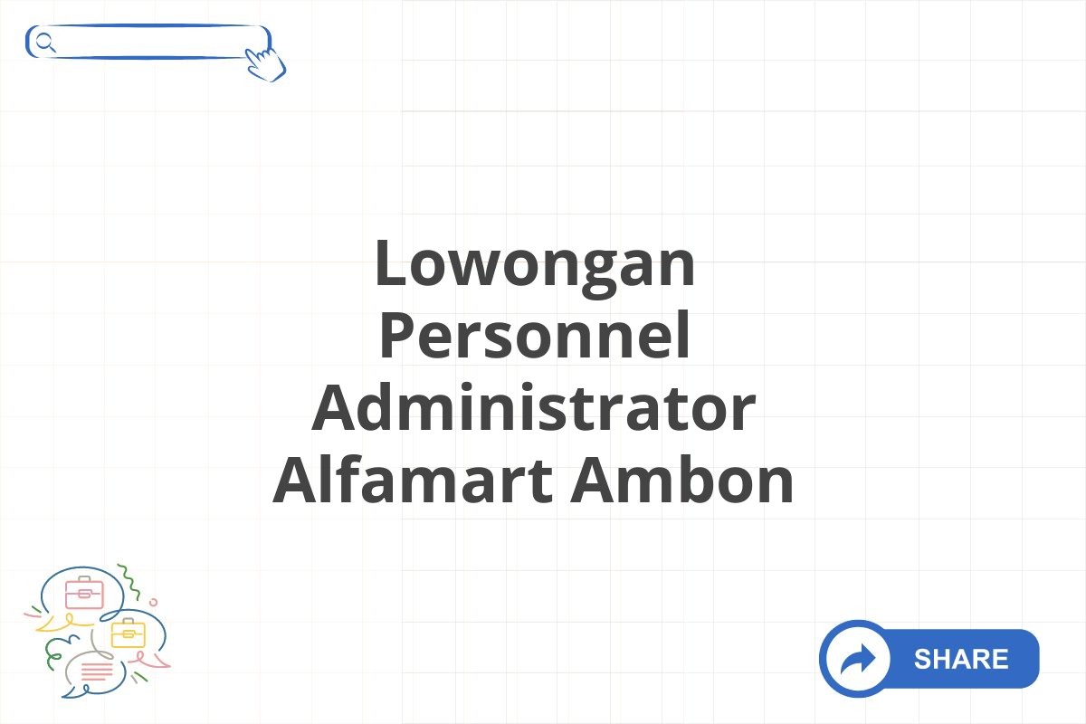 Lowongan Personnel Administrator Alfamart Ambon