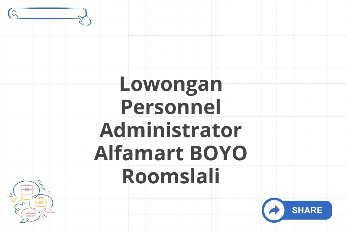 Lowongan Personnel Administrator Alfamart BOYO Roomslali