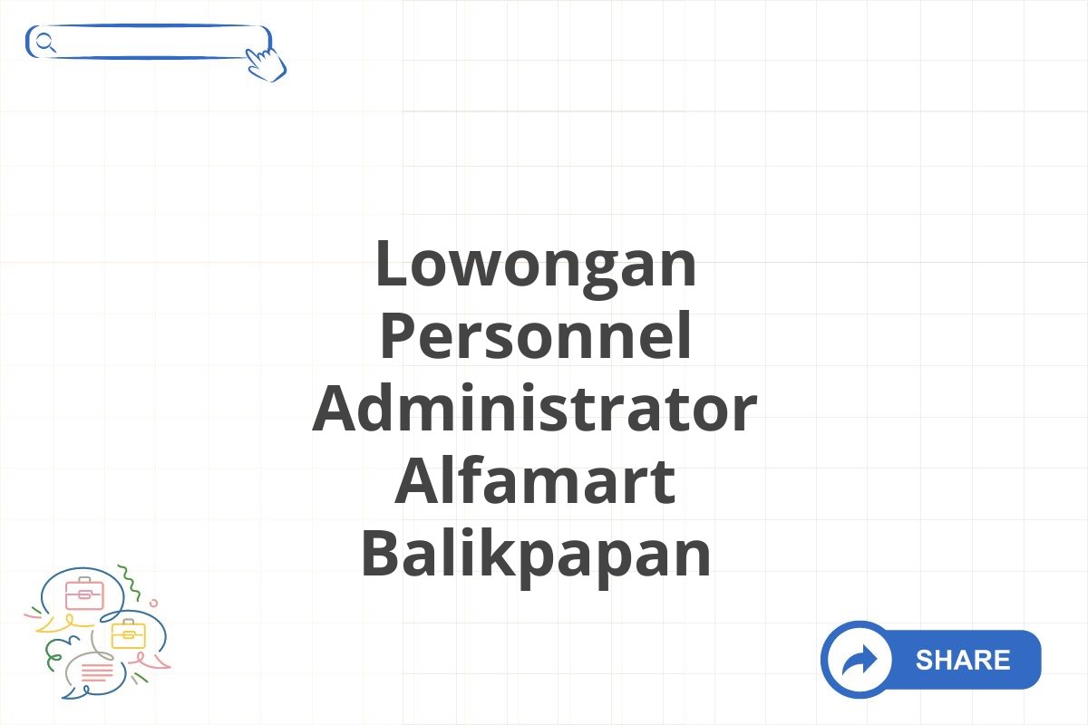 Lowongan Personnel Administrator Alfamart Balikpapan