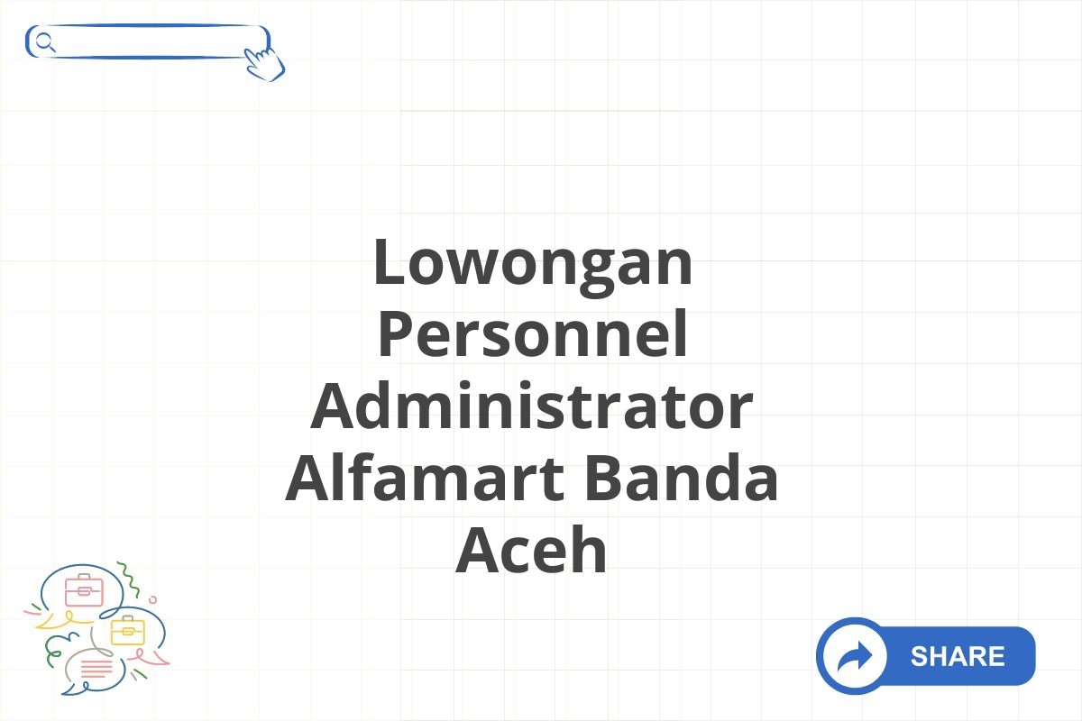 Lowongan Personnel Administrator Alfamart Banda Aceh