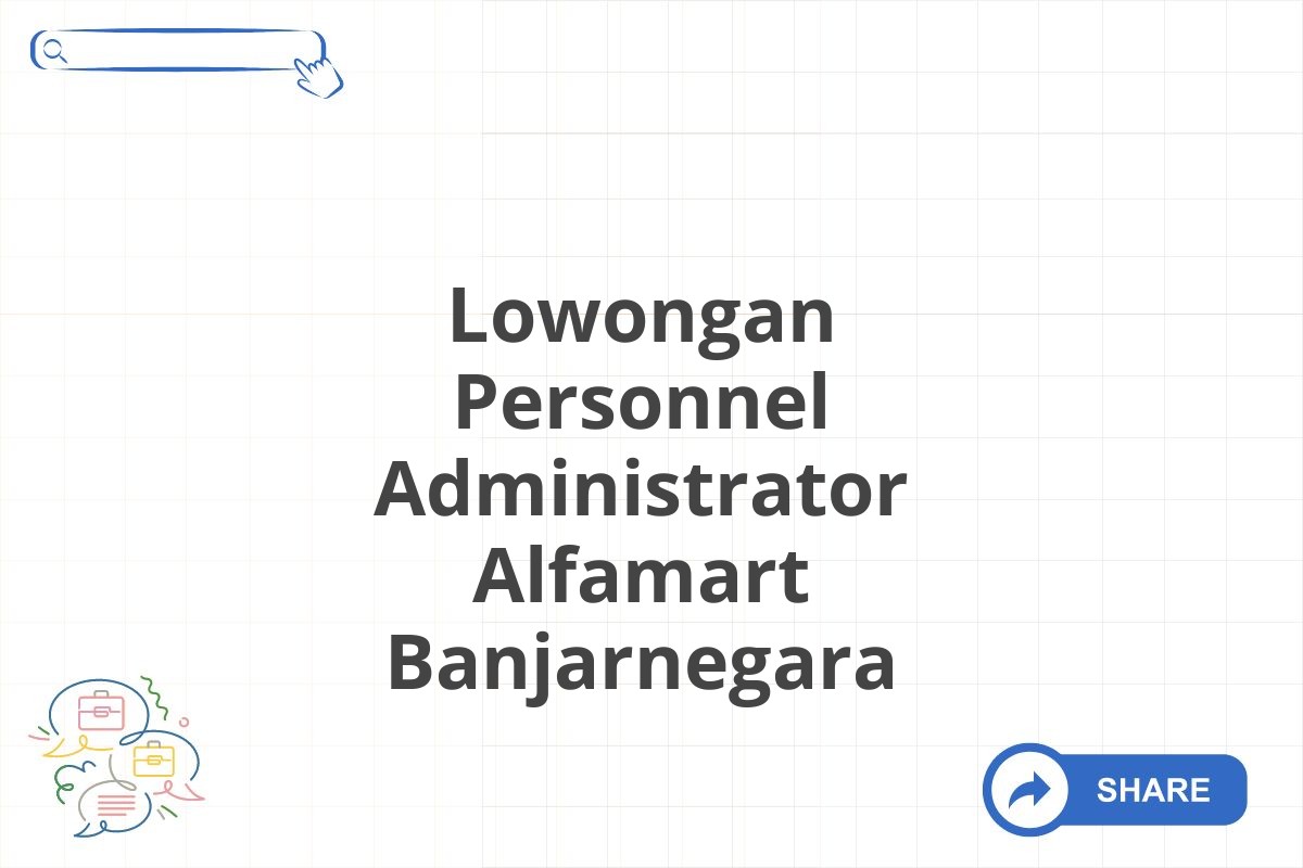 Lowongan Personnel Administrator Alfamart Banjarnegara