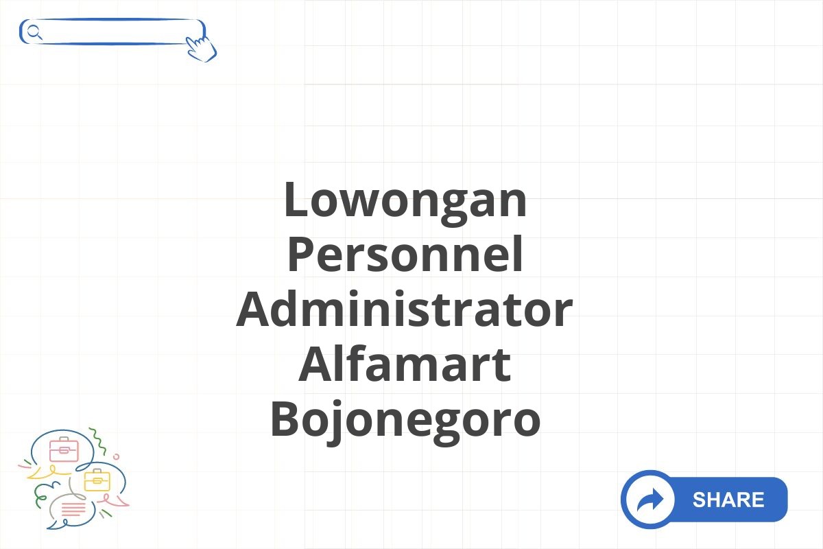 Lowongan Personnel Administrator Alfamart Bojonegoro