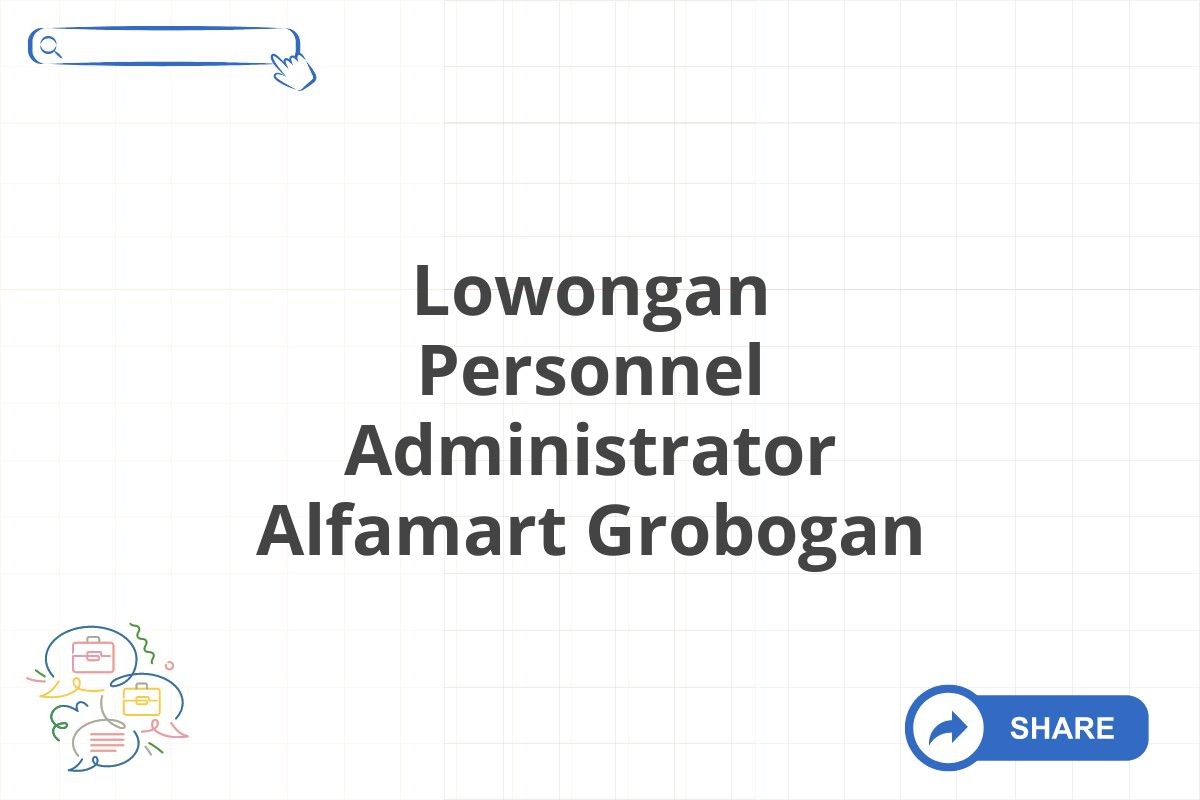 Lowongan Personnel Administrator Alfamart Grobogan