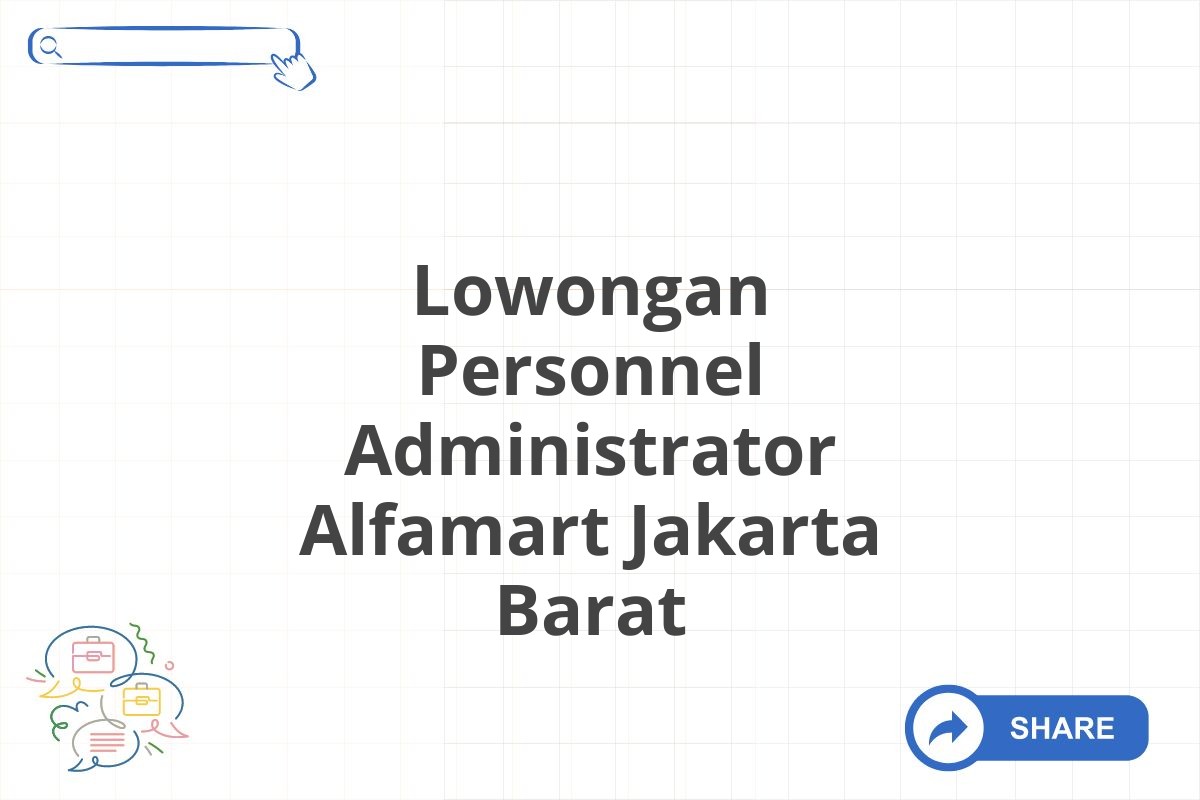 Lowongan Personnel Administrator Alfamart Jakarta Barat