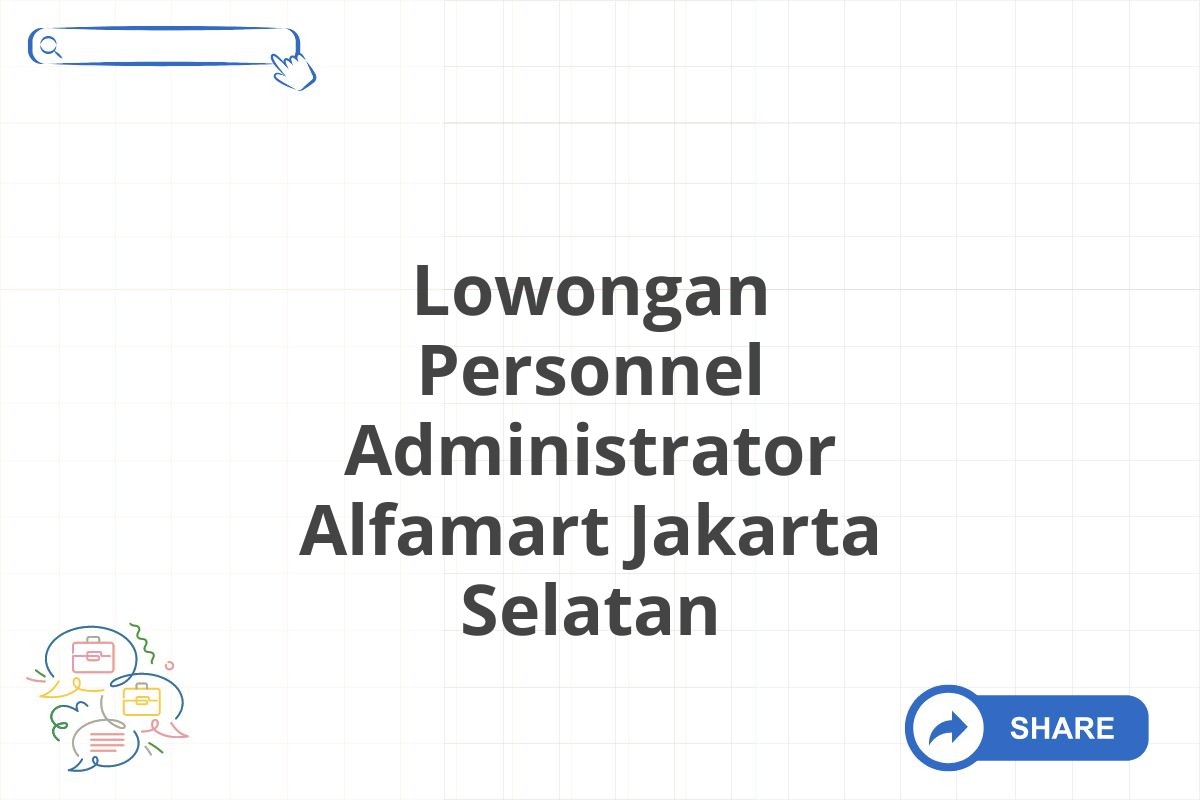 Lowongan Personnel Administrator Alfamart Jakarta Selatan