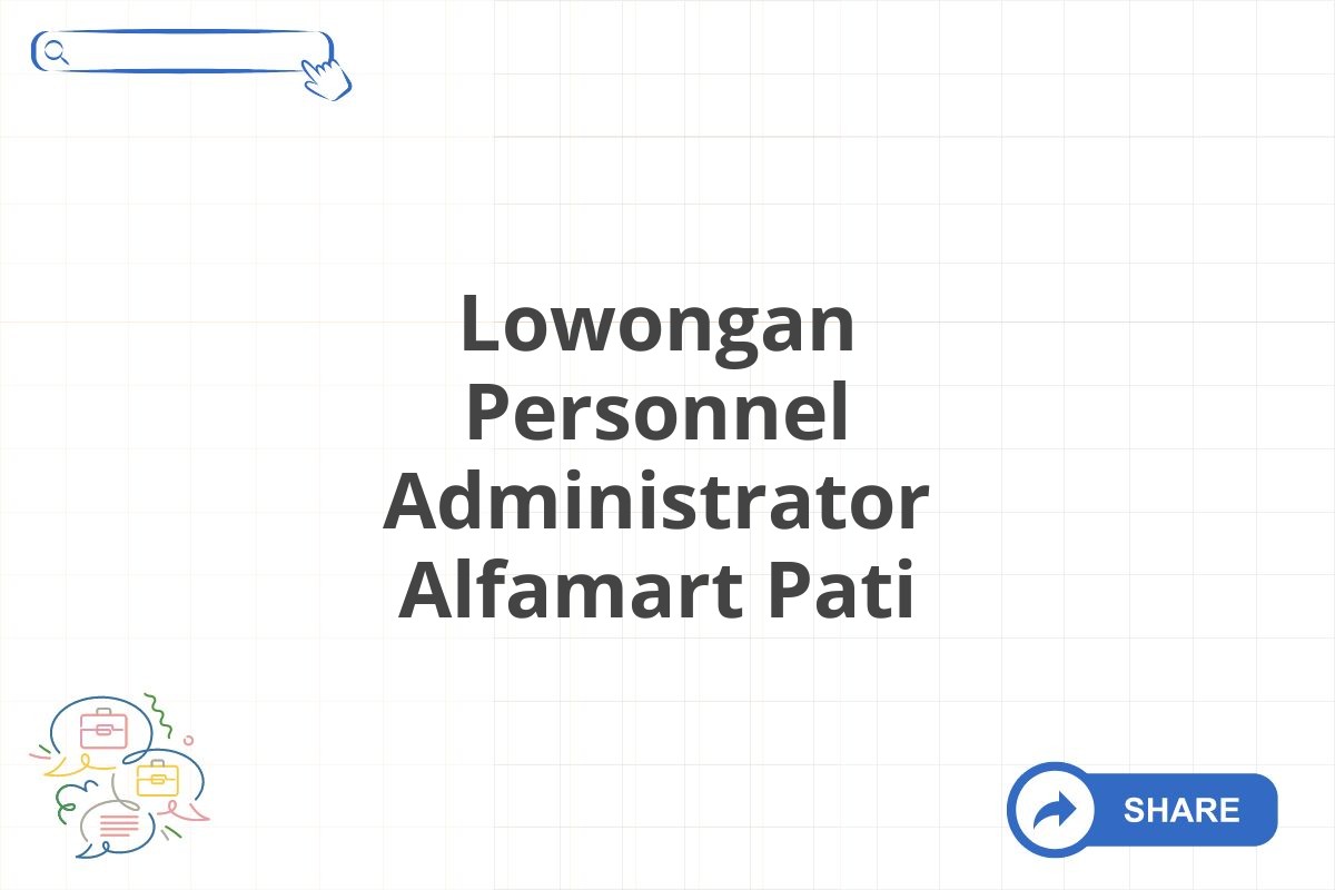 Lowongan Personnel Administrator Alfamart Pati