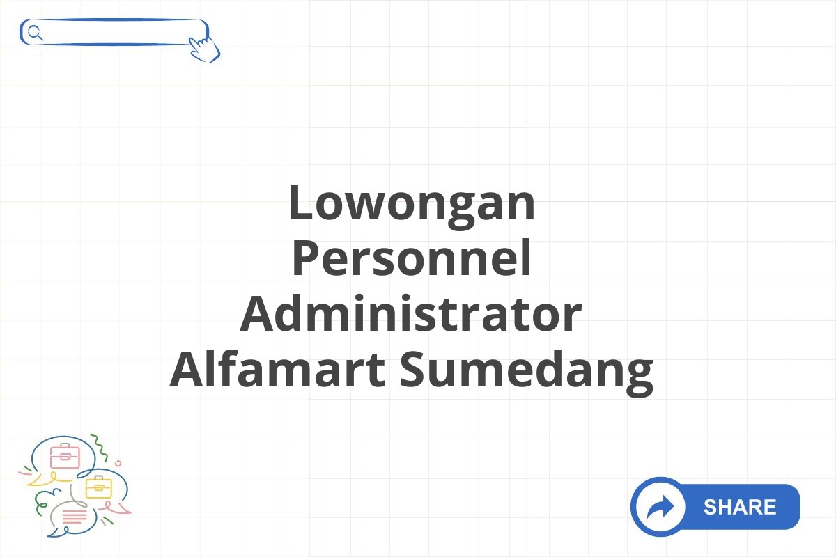 Lowongan Personnel Administrator Alfamart Sumedang