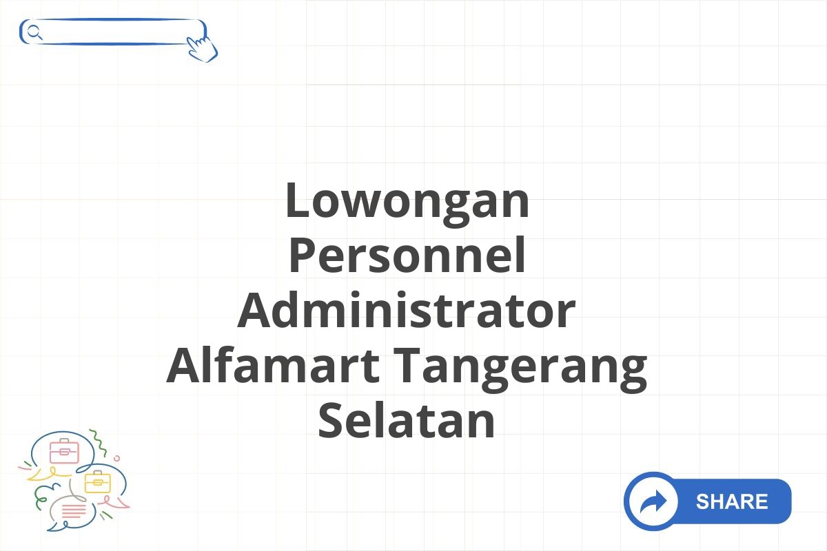 Lowongan Personnel Administrator Alfamart Tangerang Selatan