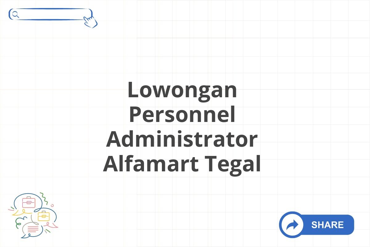 Lowongan Personnel Administrator Alfamart Tegal