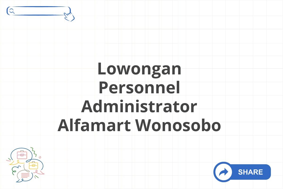 Lowongan Personnel Administrator Alfamart Wonosobo