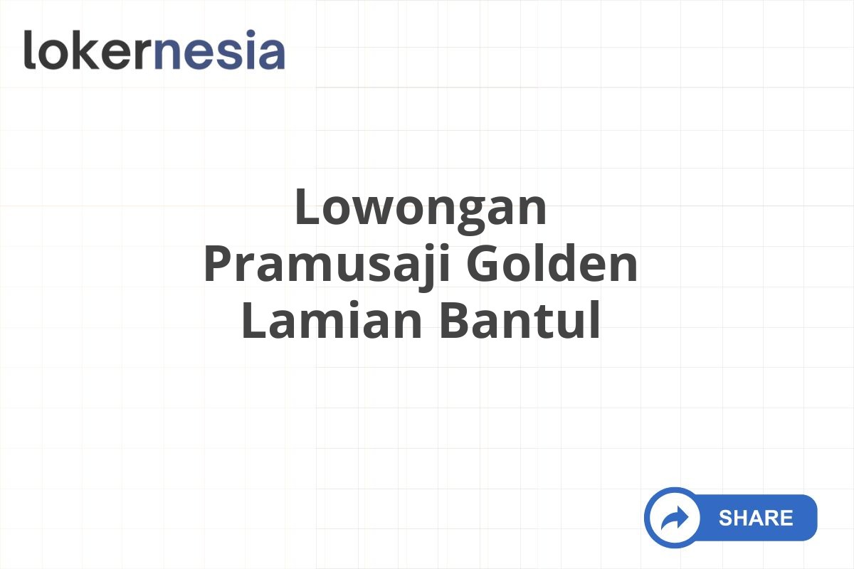 Lowongan Pramusaji Golden Lamian Bantul