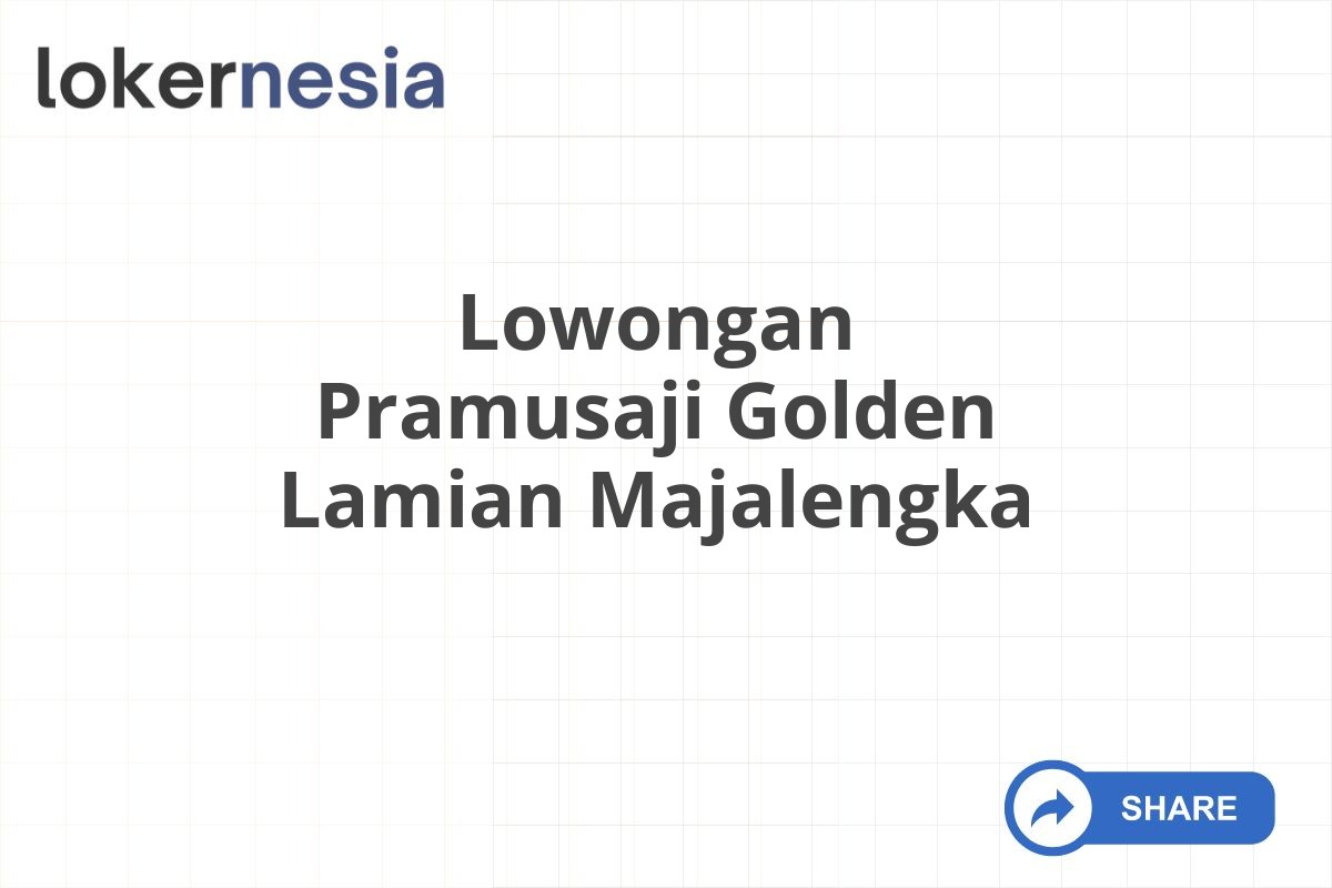 Lowongan Pramusaji Golden Lamian Majalengka