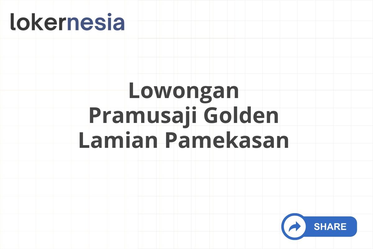 Lowongan Pramusaji Golden Lamian Pamekasan