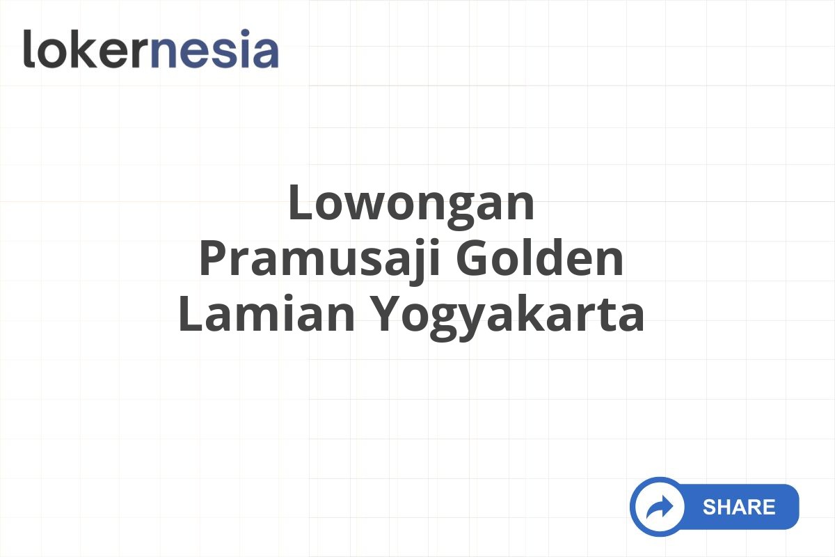 Lowongan Pramusaji Golden Lamian Yogyakarta