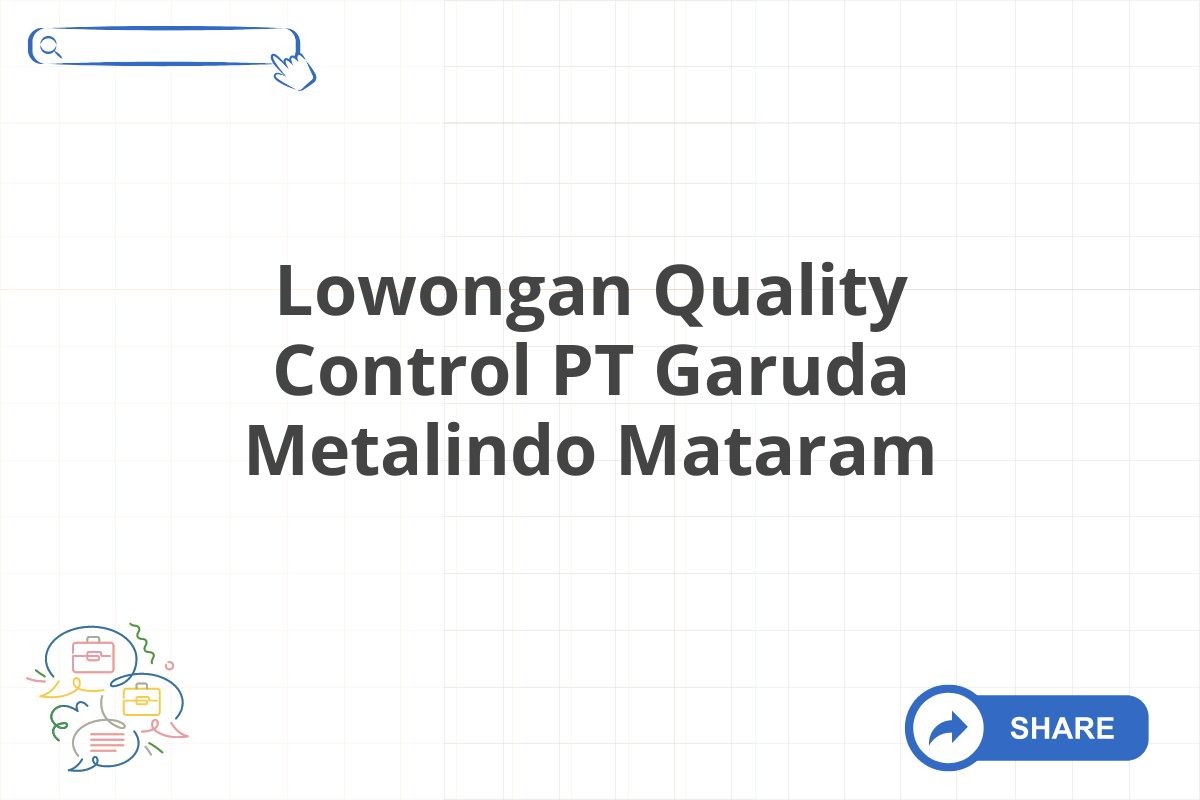 Lowongan Quality Control PT Garuda Metalindo Mataram