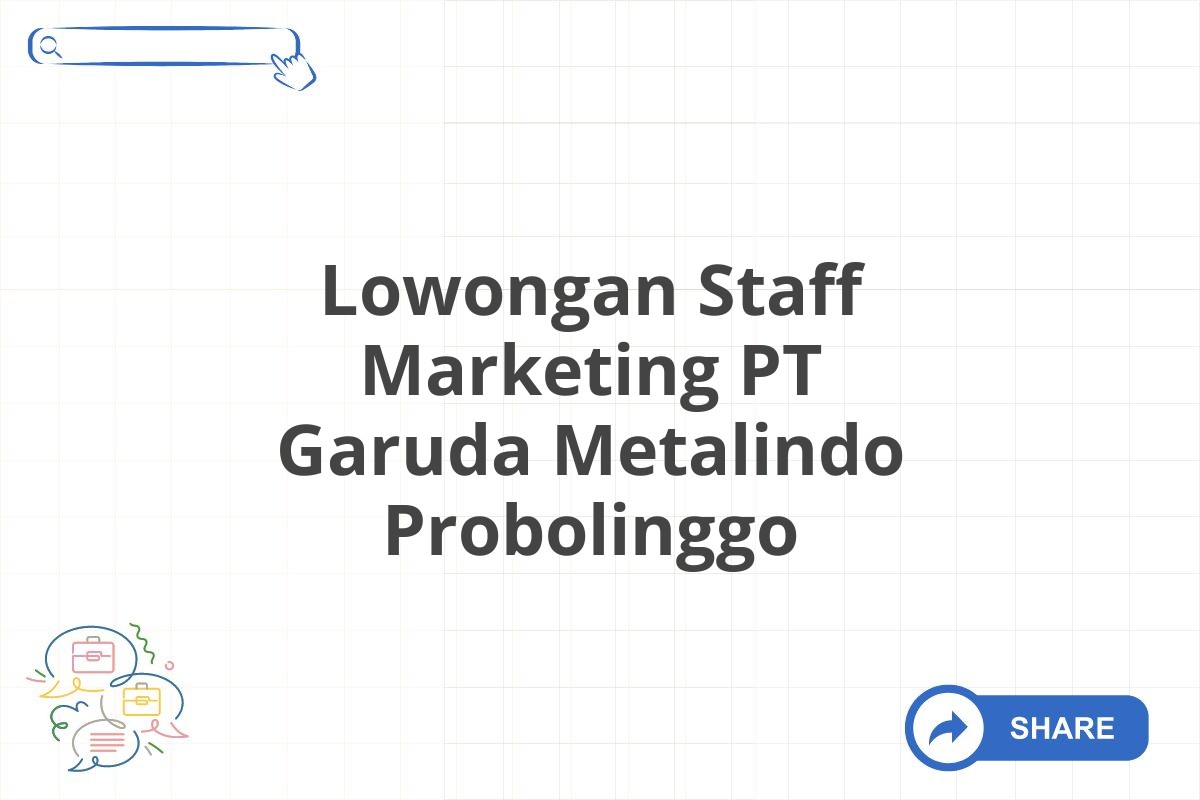 Lowongan Staff Marketing PT Garuda Metalindo Probolinggo