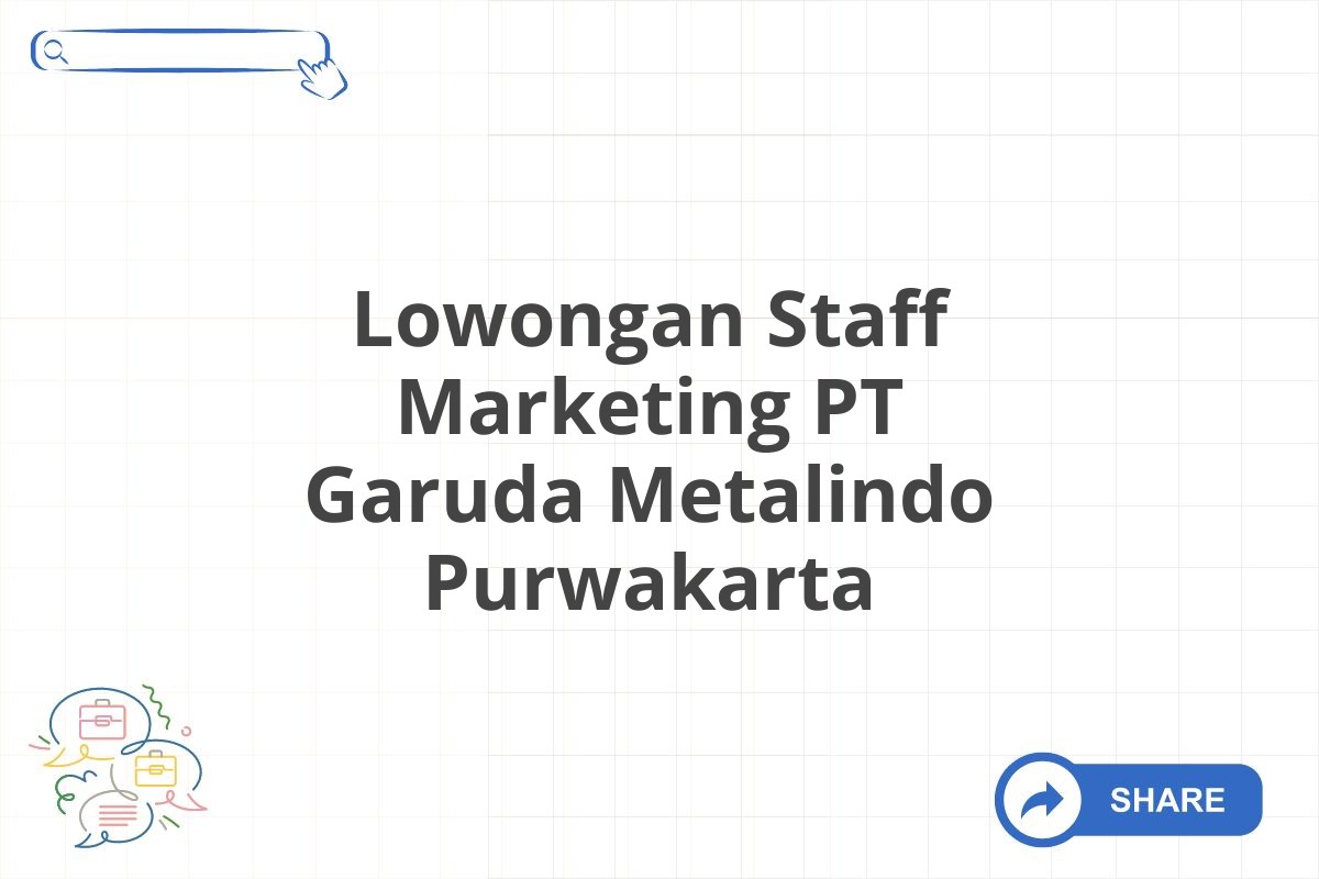 Lowongan Staff Marketing PT Garuda Metalindo Purwakarta