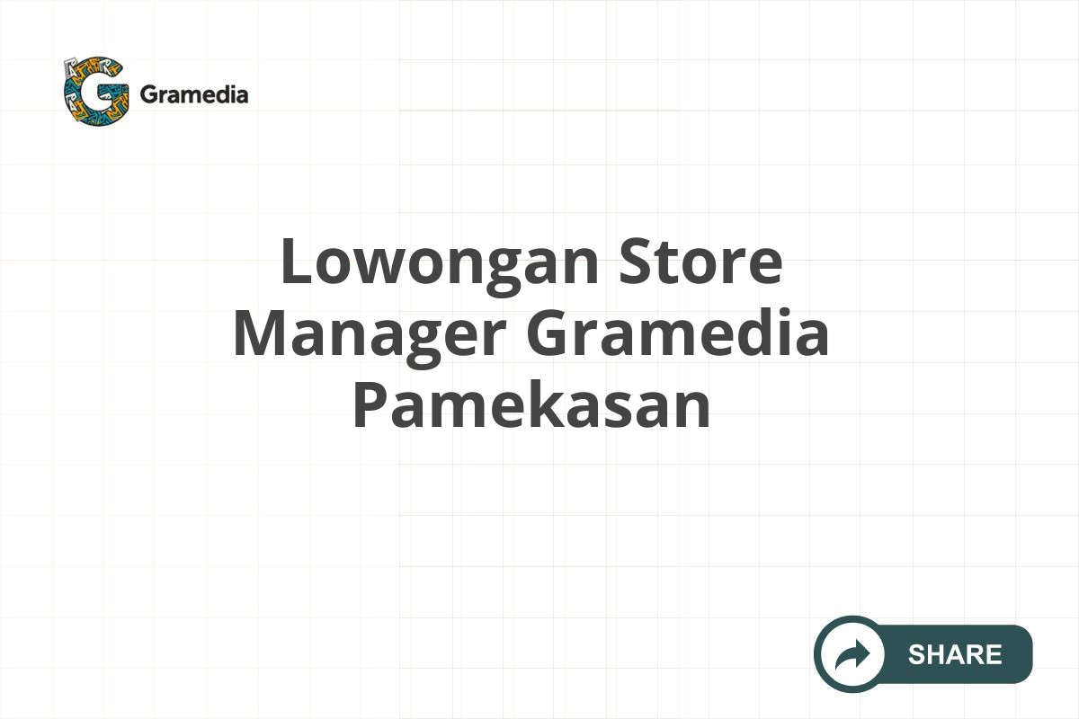 Lowongan Store Manager Gramedia Pamekasan