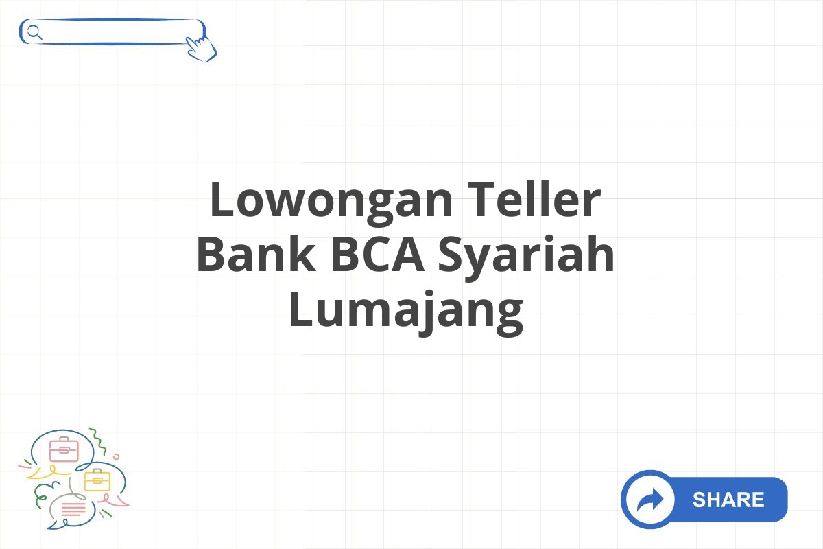 Lowongan Teller Bank BCA Syariah Lumajang