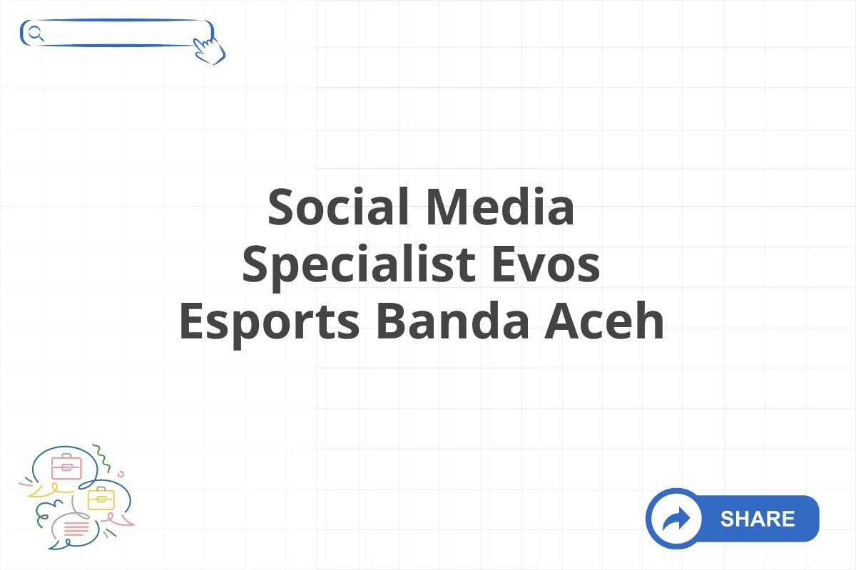 Social Media Specialist Evos Esports Banda Aceh