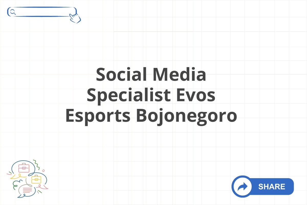 Social Media Specialist Evos Esports Bojonegoro