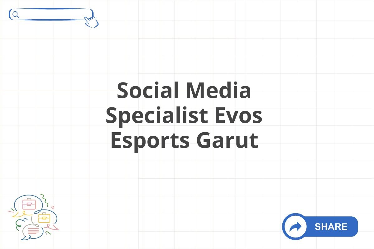 Social Media Specialist Evos Esports Garut