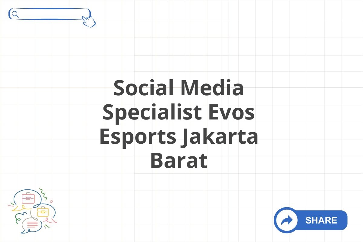 Social Media Specialist Evos Esports Jakarta Barat