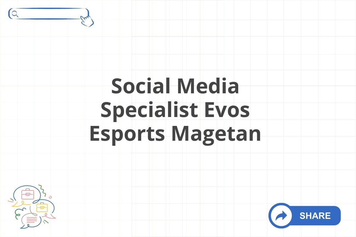 Social Media Specialist Evos Esports Magetan