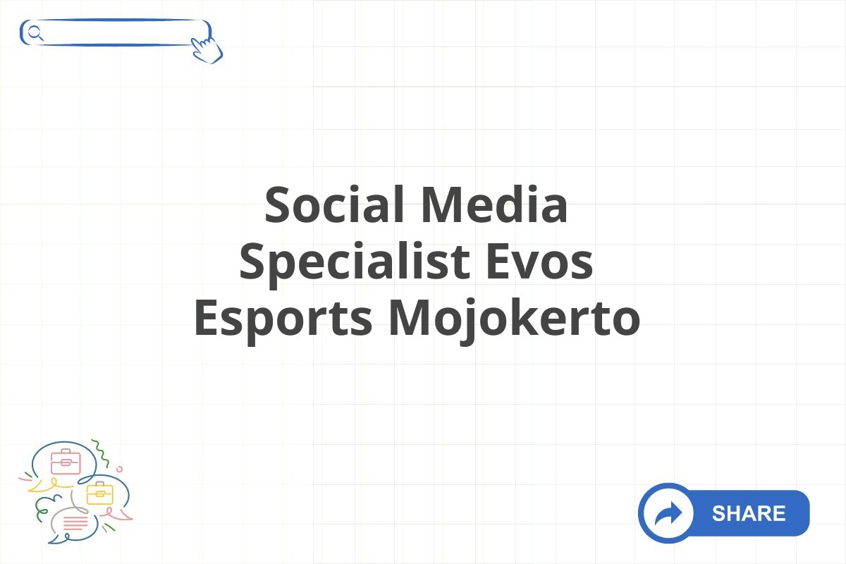 Social Media Specialist Evos Esports Mojokerto