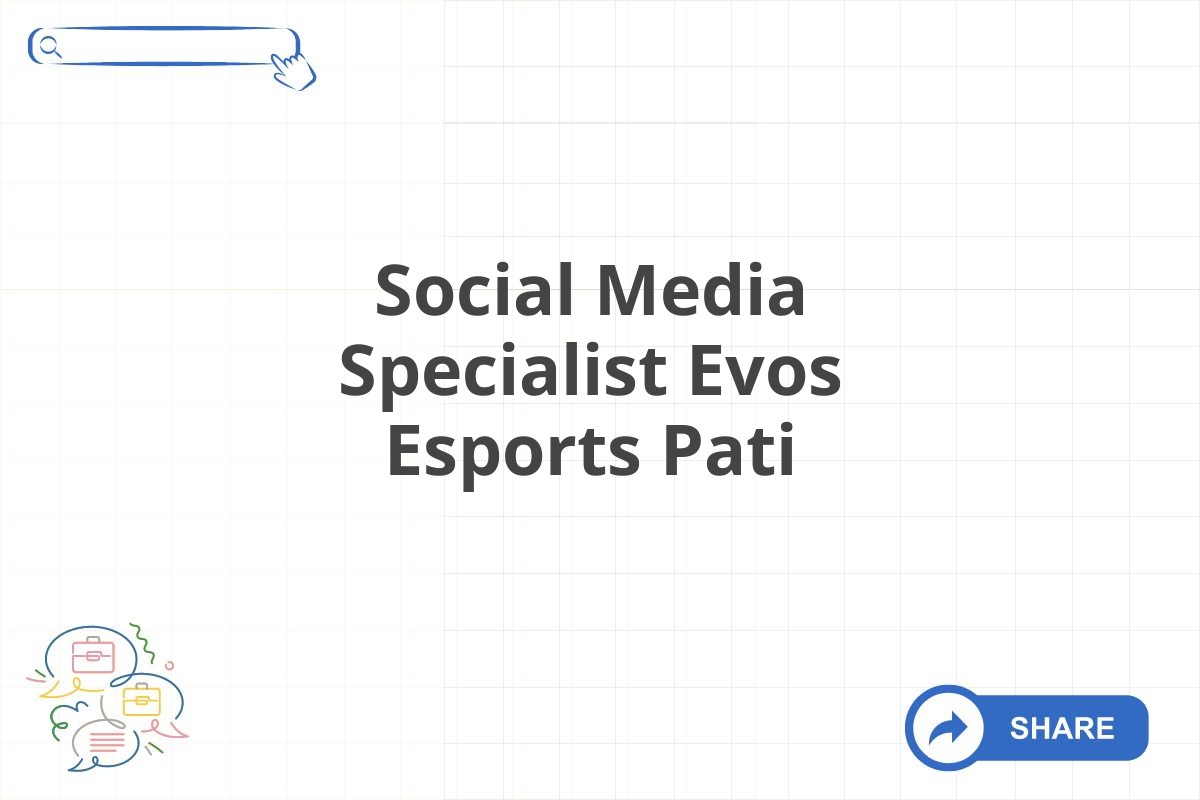 Social Media Specialist Evos Esports Pati