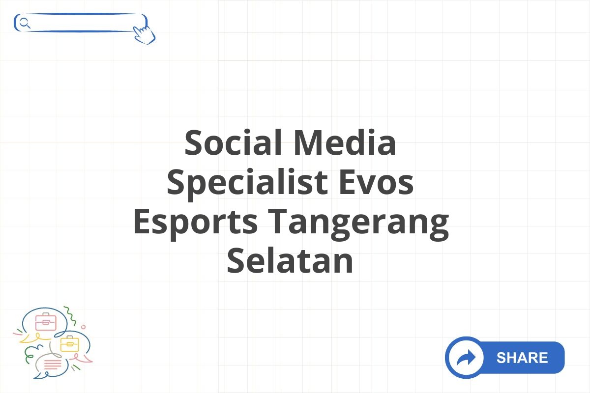 Social Media Specialist Evos Esports Tangerang Selatan