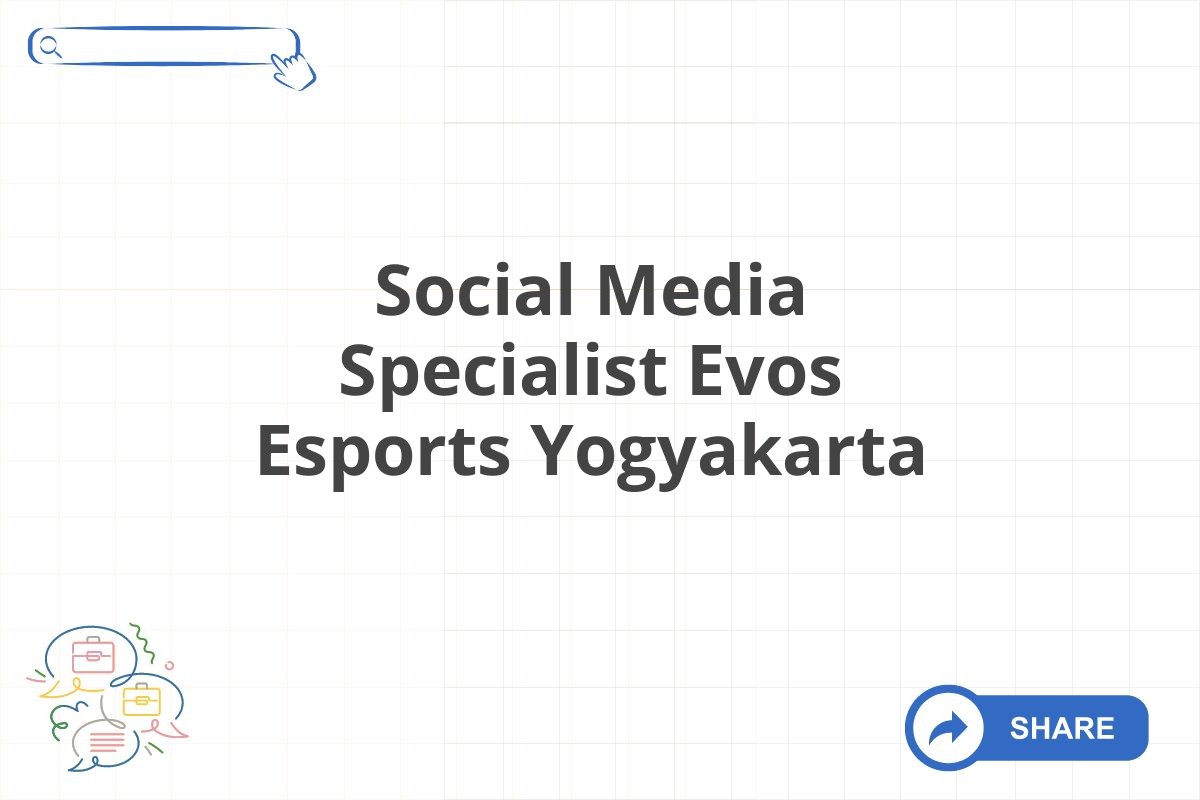 Social Media Specialist Evos Esports Yogyakarta