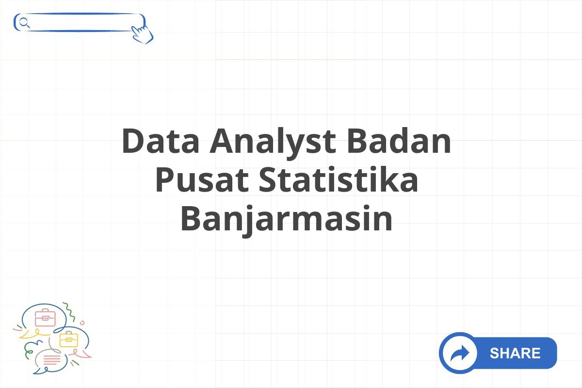 Data Analyst Badan Pusat Statistika Banjarmasin