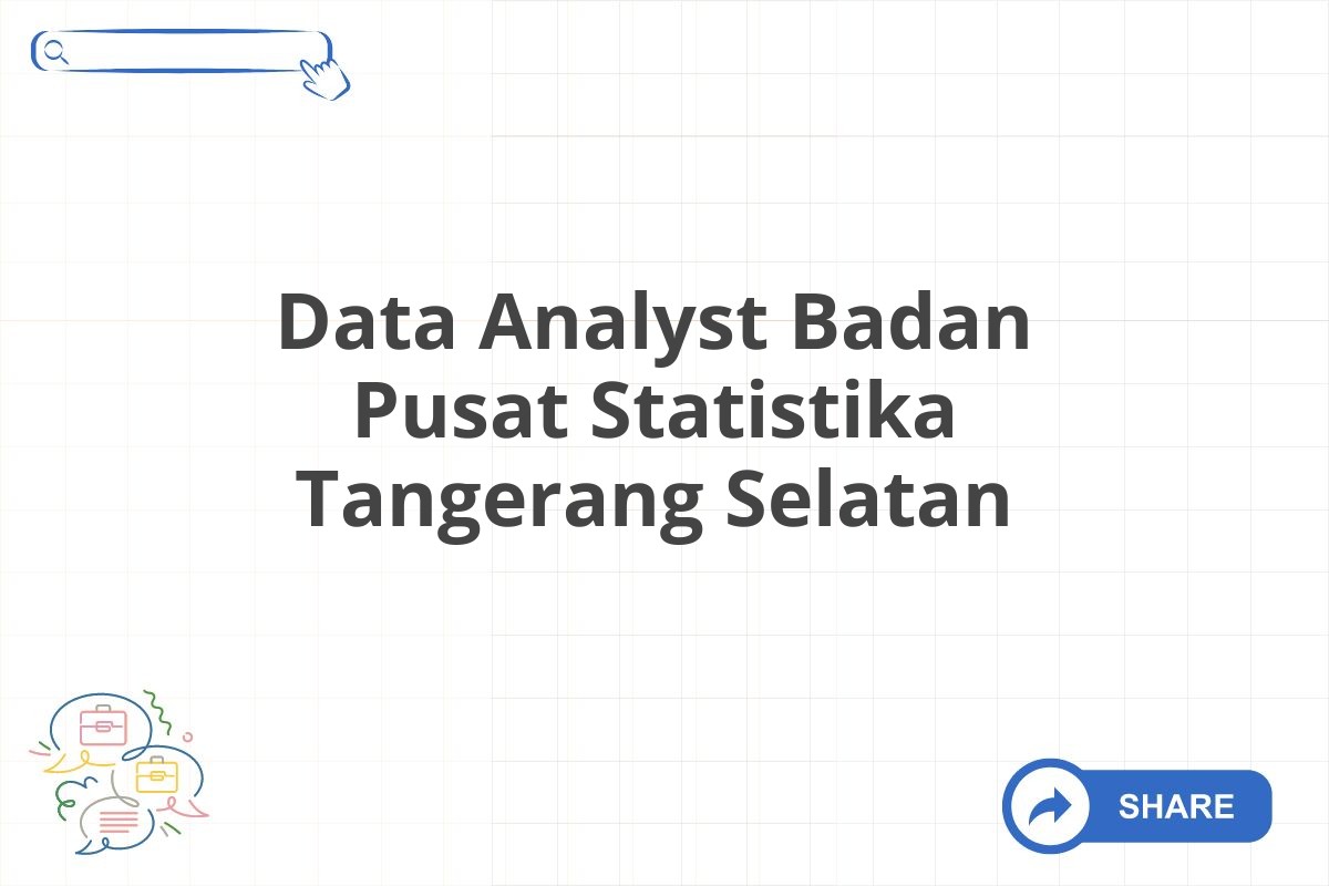 Data Analyst Badan Pusat Statistika Tangerang Selatan