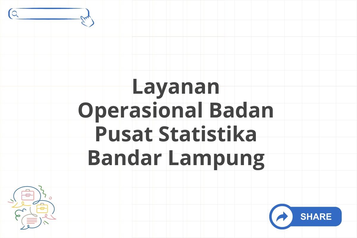 Layanan Operasional Badan Pusat Statistika Bandar Lampung